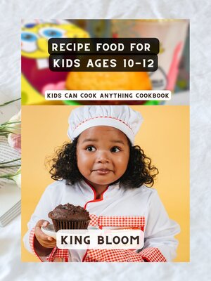 cover image of Recipe food for kids ages 10-12